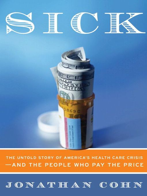 Title details for Sick by Jonathan Cohn - Available